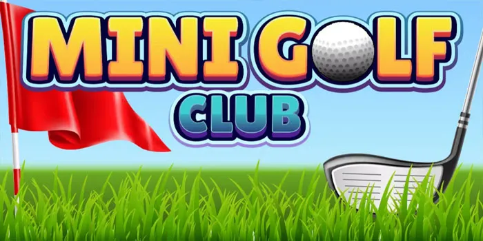 Mini Golf Club - Game Menantang